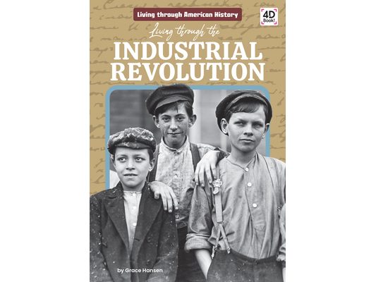 Living Through the Industrial Revolution