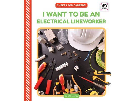 I Want to Be an Electrical Lineworker