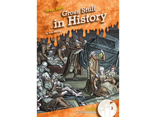 Gross Stuff in History