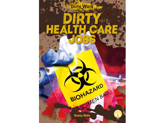 Dirty Health Care Jobs
