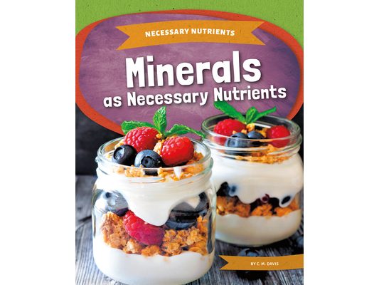 Minerals as Necessary Nutrients