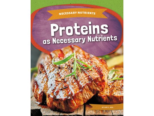 Proteins as Necessary Nutrients