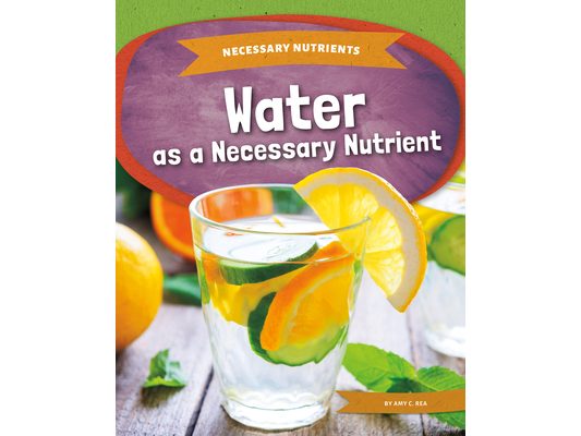 Water as a Necessary Nutrient