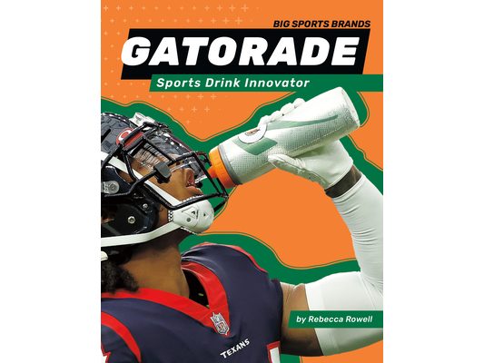 Gatorade: Sports Drink Innovator: Sports Drink Innovator
