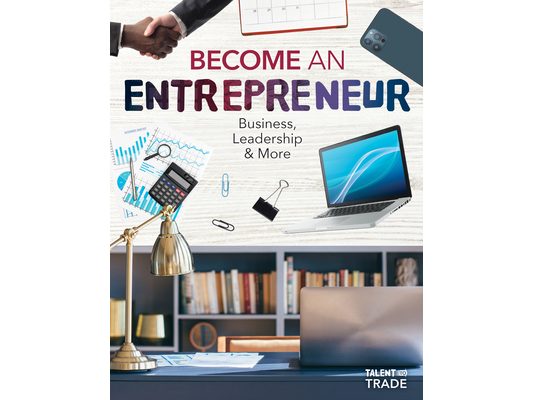 Become an Entrepreneur: Business, Leadership & More: Business, Leadership & More