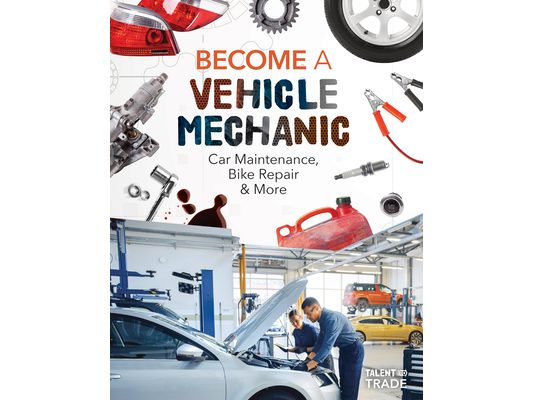 Become a Vehicle Mechanic: Car Maintenance, Bike Repair & More: Car Maintenance, Bike Repair & More