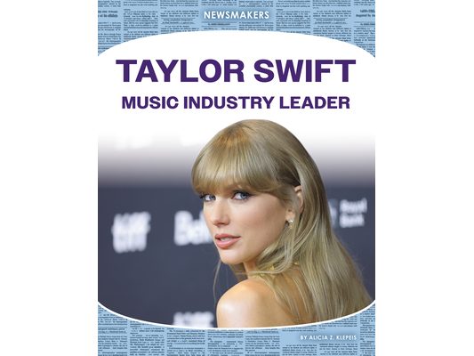 Taylor Swift: Music Industry Leader: Music Industry Leader