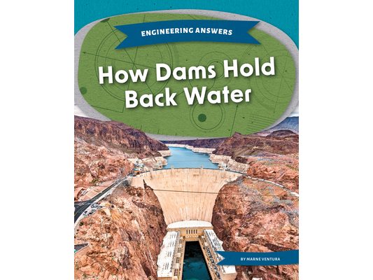 How Dams Hold Back Water