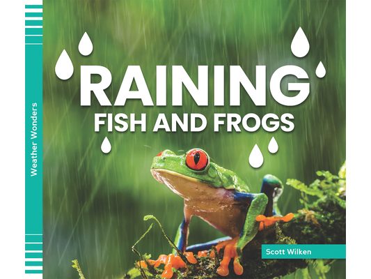 Raining Fish and Frogs