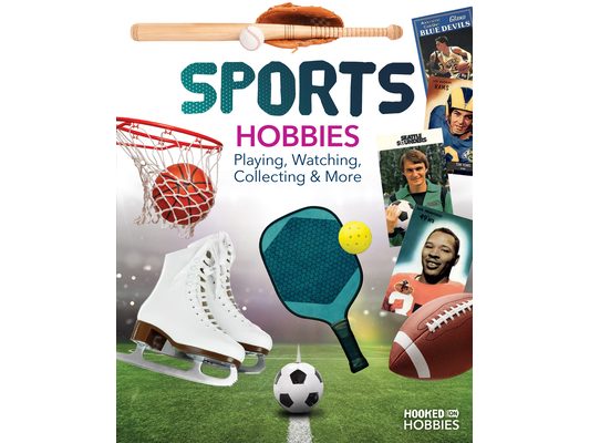 Sports Hobbies: Playing, Watching, Collecting & More: Playing, Watching, Collecting & More