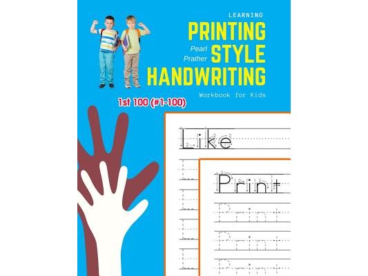 Learning Printing Style Handwriting Workbook for Kids: Practice and review 1st 100 (#1-100) fry sight words book