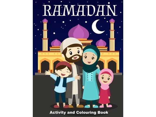 Ramadan Activity and Colouring Book: For Children Aged 4-8