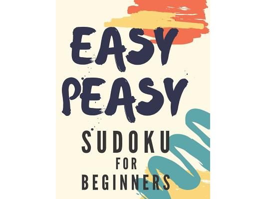 Easy Peasy Sudoku For Beginners: 100 Easy Sudoku Puzzles With Solution, Large Print