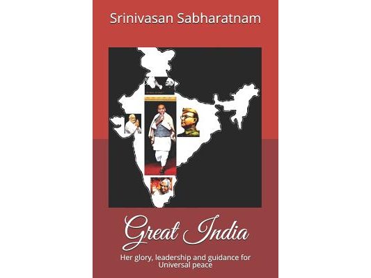 Great India: Her glory, leadership and guidance for Universal peace