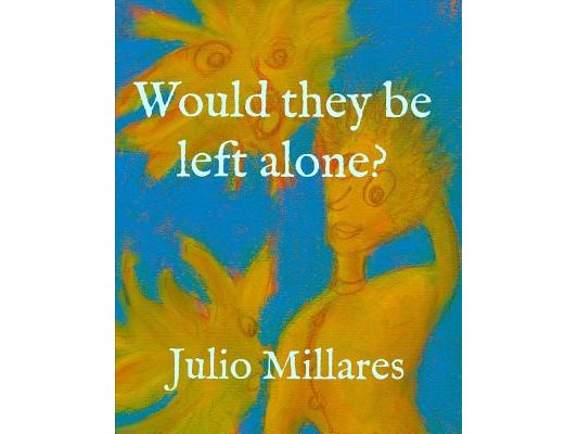 Would they be left alone?