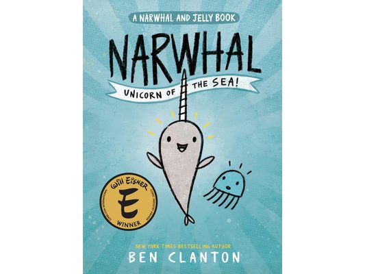 Narwhal: Unicorn of the Sea! (a Narwhal and Jelly Book #1)