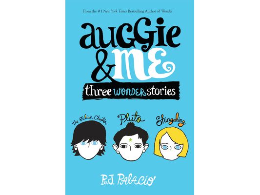 Auggie & Me: Three Wonder Stories