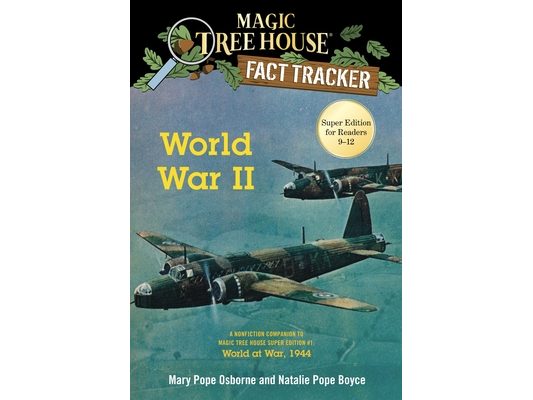 World War II: A Nonfiction Companion to Magic Tree House Super Edition #1: World at War, 1944