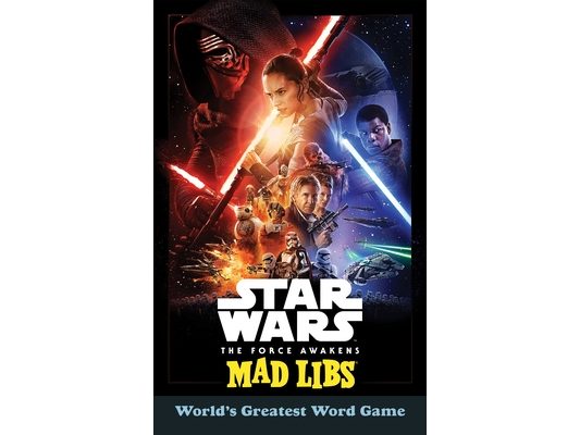 Star Wars: The Force Awakens Mad Libs: World's Greatest Word Game