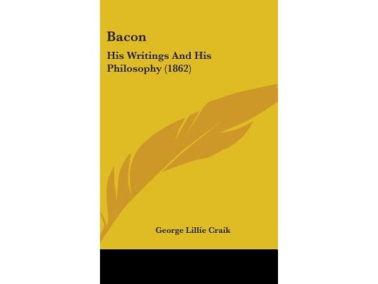 Bacon: His Writings And His Philosophy (1862)
