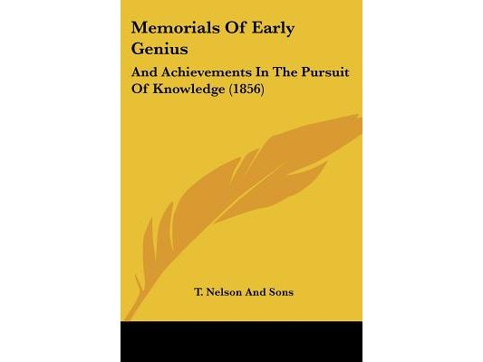 Memorials Of Early Genius: And Achievements In The Pursuit Of Knowledge (1856)