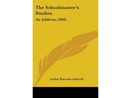 The Schoolmaster's Studies: An Address (1860)