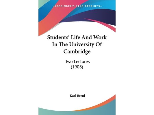Students' Life And Work In The University Of Cambridge: Two Lectures (1908)