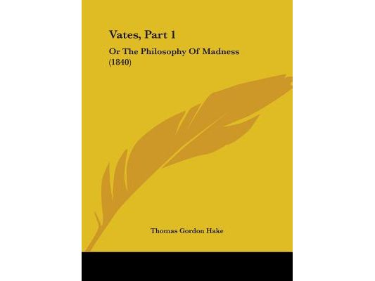 Vates, Part 1: Or The Philosophy Of Madness (1840)