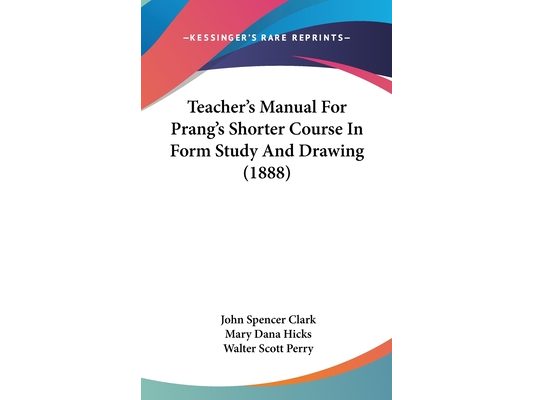 Teacher's Manual For Prang's Shorter Course In Form Study And Drawing (1888)