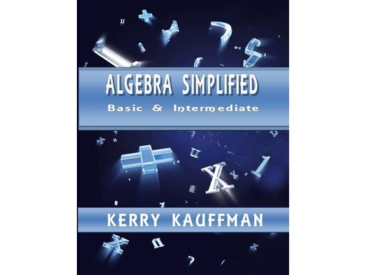 Algebra Simplified - Beginner & Intermediate