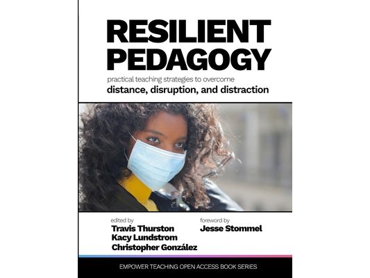 Resilient Pedagogy: Practical Teaching Strategies to Overcome Distance, Disruption, and Distraction