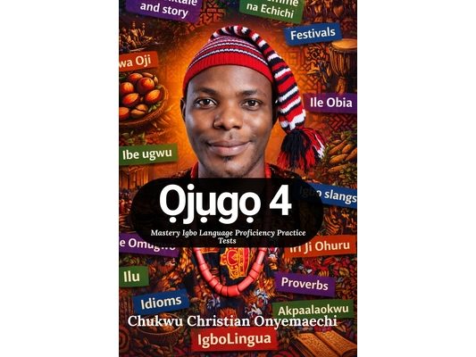 Ojugo 4: mastery Igbo language proficiency practice tests
