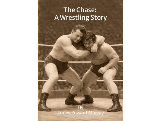 The Chase: A Wrestling Story