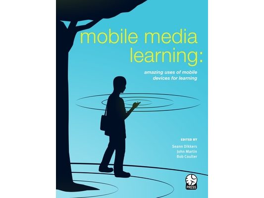 Mobile Media Learning: amazing uses of mobile devices for learning