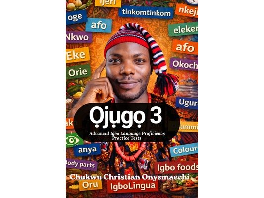 Ojugo 3: advanced Igbo language proficiency practice tests
