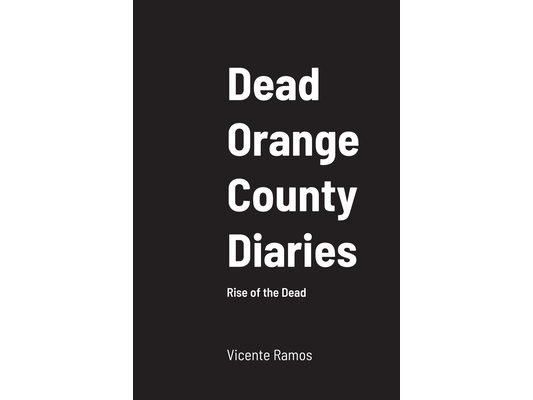 Dead Orange County Diaries: Rise of the Dead