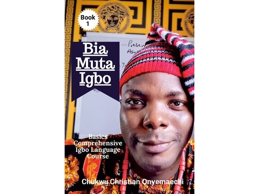 Bia Muta Igbo (1): Basics Comprehensive Igbo Language Course