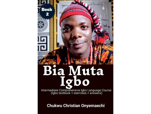 Bia Muta Igbo (2): Intermediate Comprehensive Igbo Language Course