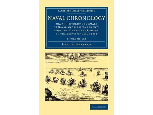 Naval Chronology 5 Volume Set: Or, an Historical Summary of Naval and Maritime Events from the Time of the Romans, to the Treaty of Peace 1802