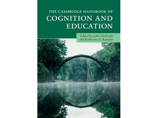 The Cambridge Handbook of Cognition and Education