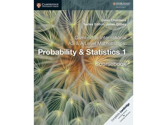 Cambridge International as & a Level Mathematics: Probability & Statistics 1 Coursebook