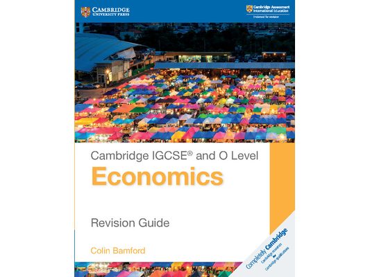 Cambridge Igcse(r) and O Level Economics Revision Guide