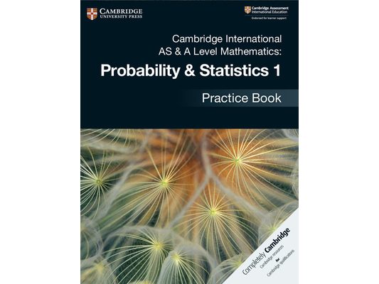 Cambridge International as & a Level Mathematics: Probability & Statistics 1 Practice Book