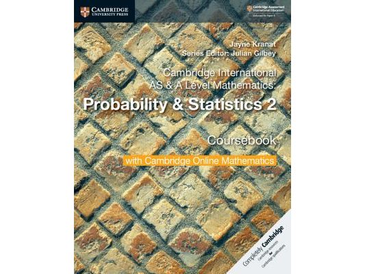 Cambridge International as & a Level Mathematics: Probability & Statistics 2 Coursebook with Cambridge Online Mathematics (2 Years)