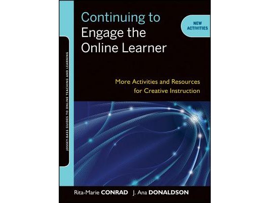 Continuing to Engage the Online Learner: More Activities and Resources for Creative Instruction