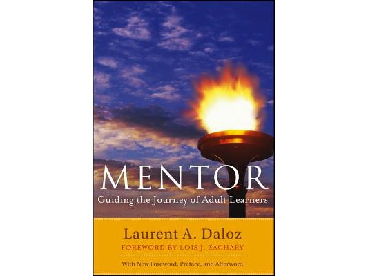 Mentor: Guiding the Journey of Adult Learners (with New Foreword, Introduction, and Afterword)