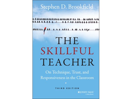 The Skillful Teacher: On Technique, Trust, and Responsiveness in the Classroom