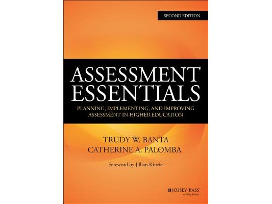 Assessment Essentials: Planning, Implementing, and Improving Assessment in Higher Education
