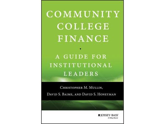Community College Finance: A Guide for Institutional Leaders