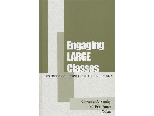 Engaging Large Classes: Strategies and Techniques for College Faculty